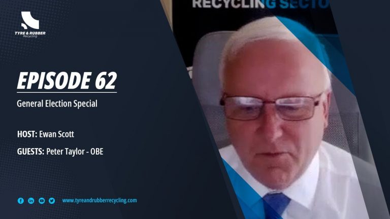 Tyre and Rubber Recycling – The Tyre Recycling Podcast  Episode #62 – UK General Election Special on Waste Management
