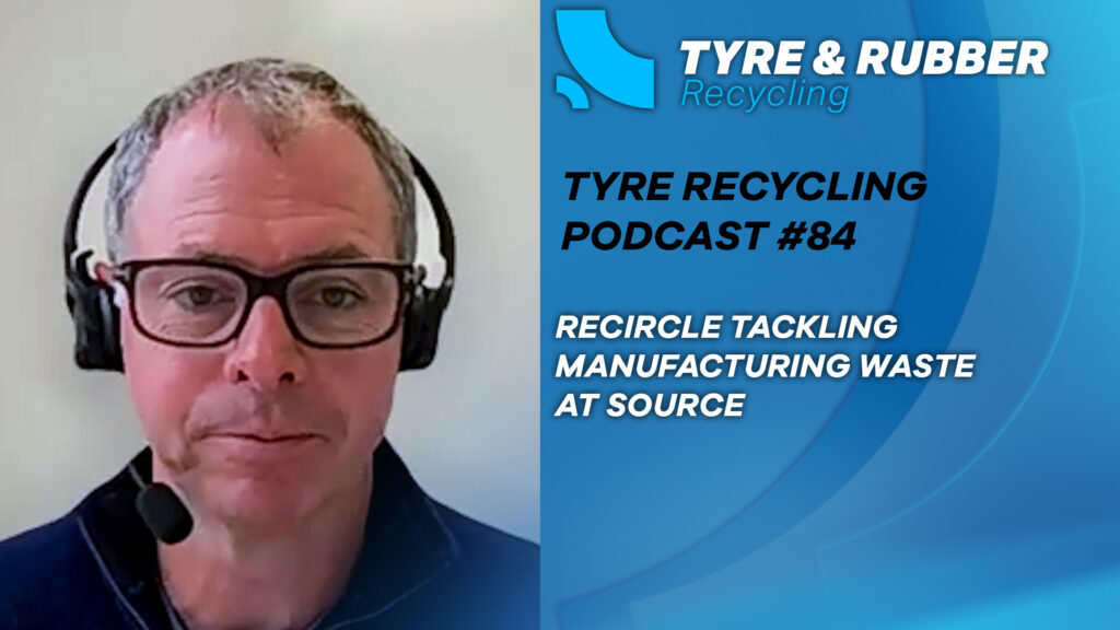 Recircle Tyre Recycling Podcast 84