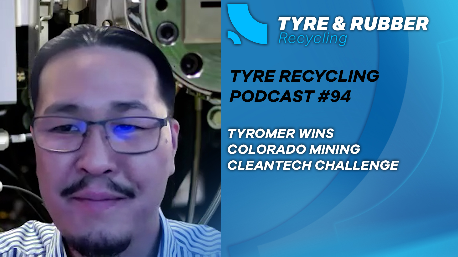 Jon Visaisouk discusses Tyromer's win at the Colorado Mining Cleantech Challenge, OTR tyre devulcanisation.